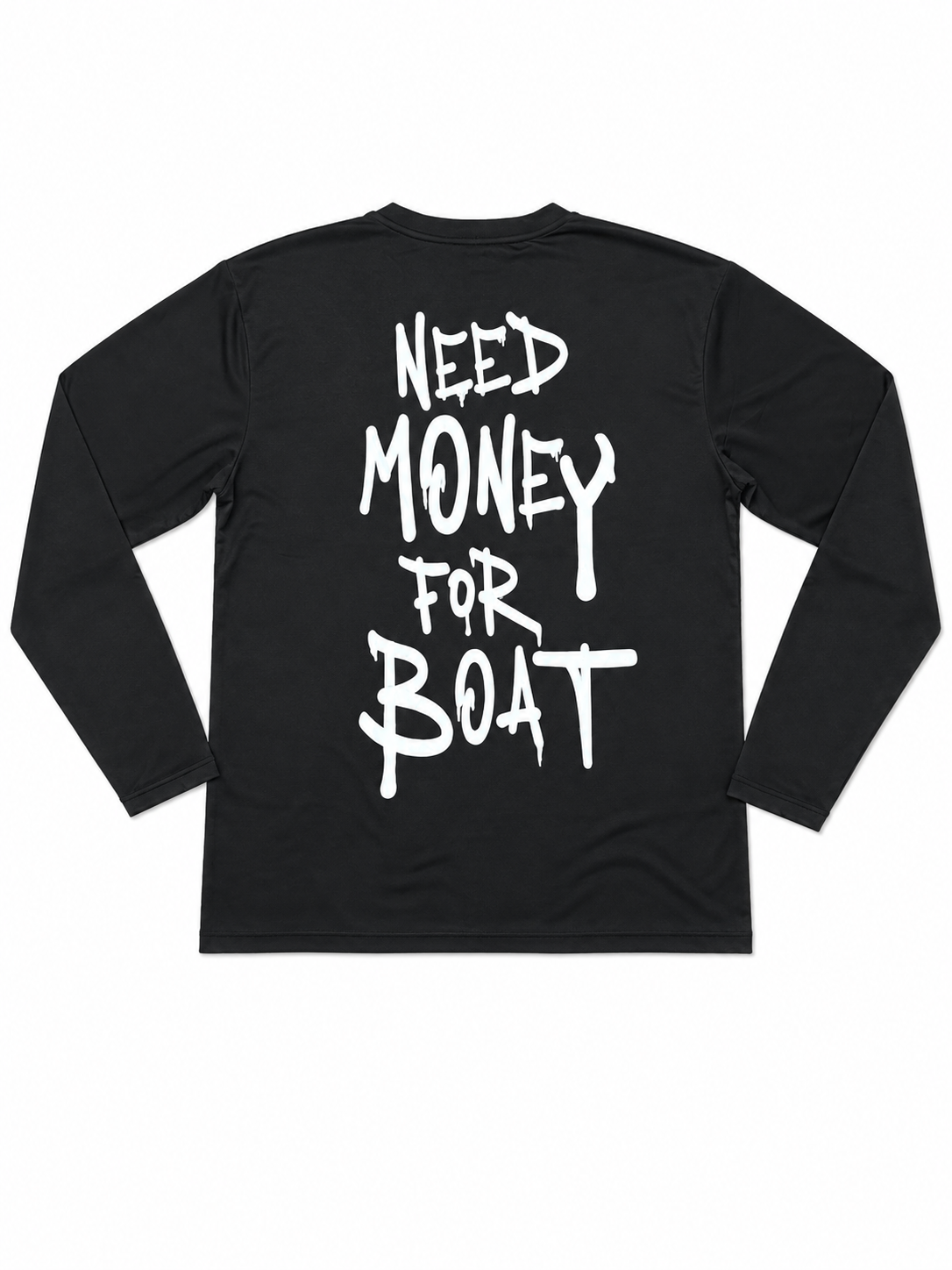 Need Money For Boat Performance Long Sleeve